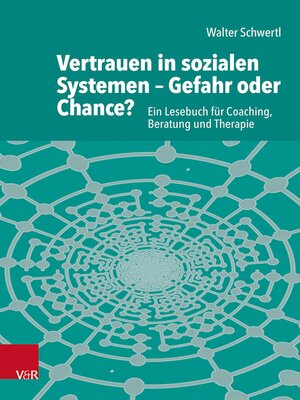 cover image of Vertrauen in sozialen Systemen – Gefahr oder Chance?
